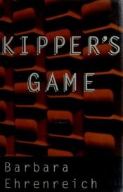 book cover of Kipper's Game by Barbara Ehrenreich