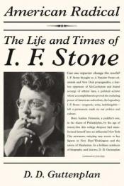 book cover of American radical : the life and times of I.F. Stone by D.D. Guttenplan