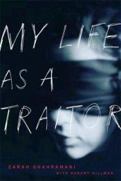 book cover of My Life as a Traitor by Zarah Ghahramani