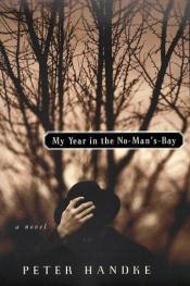 book cover of My year in the no-man's-bay by Peter Handke