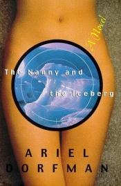 book cover of The nanny and the iceberg by Ariel Dorfman