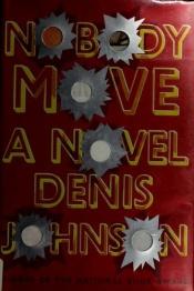 book cover of Nobody Move by Denis Johnson