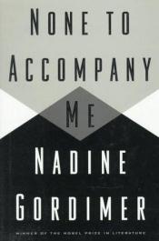 book cover of None to accompany me by Nadine Gordimer