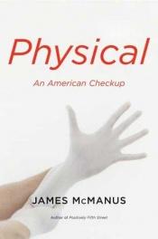 book cover of Physical - An American Checkup by James McManus