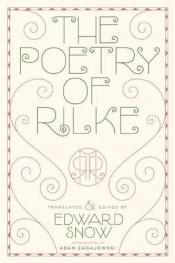 book cover of The Poetry of Rilke: Bilingual Edition by Rainer Maria Rilke