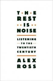book cover of The Rest Is Noise by Алекс Росс