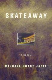book cover of Skate Away by Michael Grant Jaffe