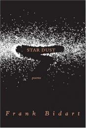 book cover of Star Dust by Frank Bidart