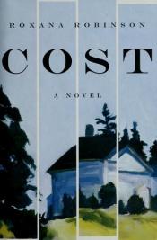 book cover of Cost by Roxana Robinson