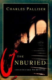 book cover of The unburied by Charles Palliser