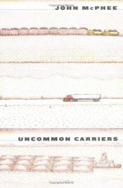 book cover of Uncommon Carriers by John McPhee