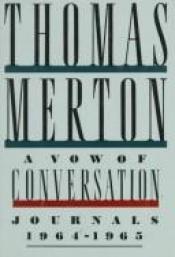 book cover of A vow of conversation : journals, 1964-1965 by Thomas Merton