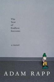 book cover of The Year of Endless Sorrows by Adam Rapp