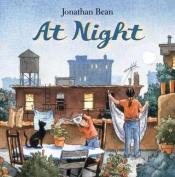 book cover of At Night* by Jonathan Bean