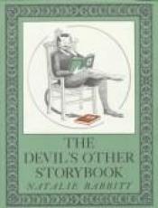book cover of The Devil's Other Storybook: Stories and Pictures (Michael Di Capua books) by Natalie Babbitt