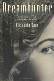 book cover of Dreamhunter by Elizabeth Knox