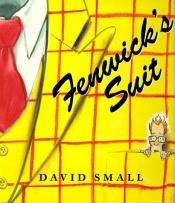 book cover of Fenwick's suit by David Small