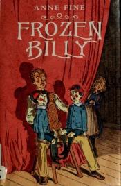 book cover of Frozen Billy by Anne Fine