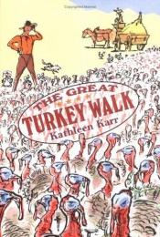 book cover of The Great Turkey Walk 1 by Kathleen Karr