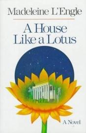 book cover of A House Like a Lotus by Madeleine L'Engle