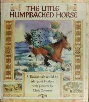 book cover of The little humpbacked horse: A Russian tale by Margaret Hodges