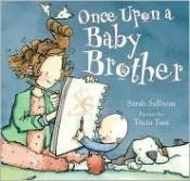book cover of Once Upon a Baby Brother by Sarah Sullivan