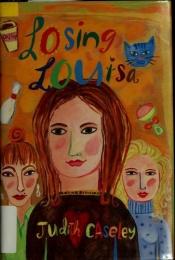 book cover of Losing Louisa by Judith Caseley