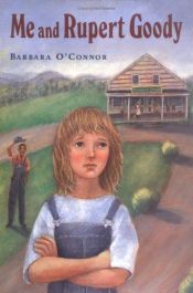 book cover of Me and Rupert Goody by Barbara O'Connor