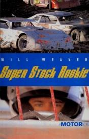 book cover of Super stock rookie by Will Weaver