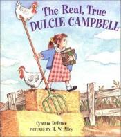 book cover of The real, true Dulcie Campbell by Cynthia DeFelice