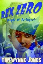 book cover of Rex Zero, King of Nothing by Tim Wynne-Jones