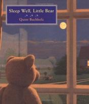 book cover of Sleep Well, Little Bear by Quint Buchholz
