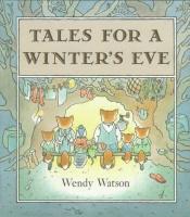 book cover of Tales for a Winter's Eve by Wendy Watson