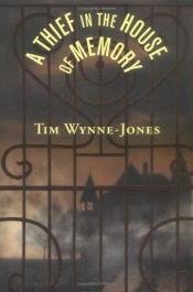 book cover of A thief in the house of memory by Tim Wynne-Jones