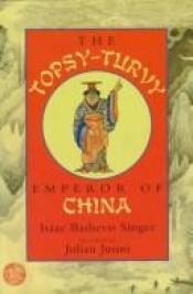 book cover of The topsy-turvy Emperor of China by Singer-I.B