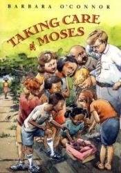 book cover of Taking Care of Moses by Barbara O'Connor