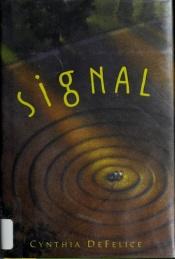 book cover of Signal by Cynthia DeFelice