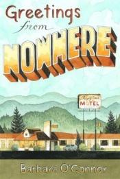 book cover of Greetings from Nowhere by Barbara O'Connor