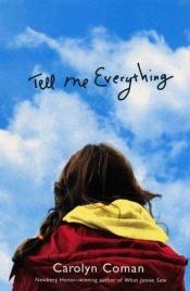 book cover of Tell Me Everything by Carolyn Coman