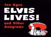 book cover of Elvis Lives! and Other Anagrams by Jon Agee