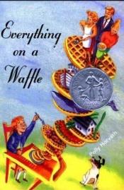 book cover of Everything on a Waffle by Polly Horvath