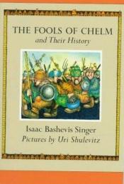 book cover of The Fools Of Chelm And Their History by Singer-I.B