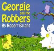 book cover of Georgie and the robbers by Robert Bright