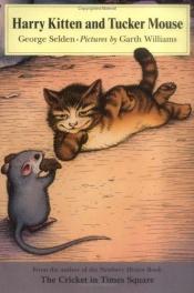 book cover of Harry Kitten and Tucker Mouse by George Selden