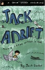 book cover of Jack Adrift: Fourth Grade Without a Clue by Jack Gantos
