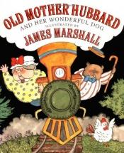 book cover of Old Mother Hubbard and Her Wonderful Dog by James Marshall