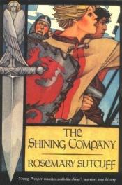 book cover of The Shining Company by Rosemary Sutcliff