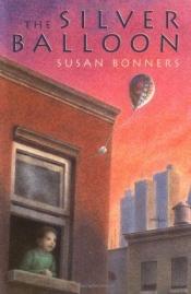 book cover of The Silver Balloon by Susan Bonners