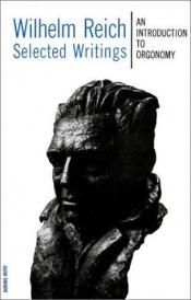 book cover of Selected Writings: An Introduction to Orgonomy by Wilhelm Reich