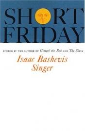 book cover of Short Friday and other stories by Singer-I.B